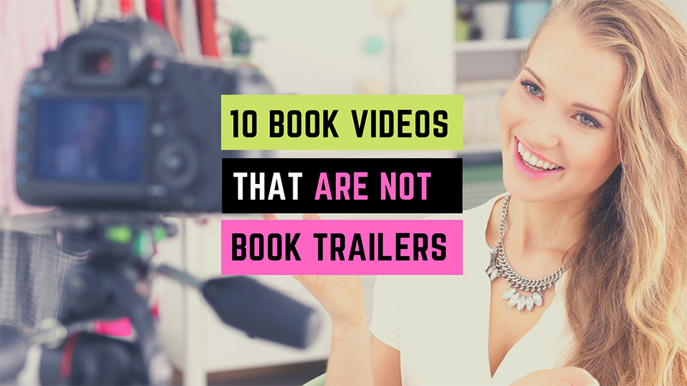 10 Book Videos That Are Not Book Trailers