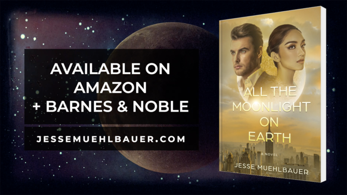 All the Moonlight on Earth by Jesse Muehlbauer